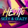 Hevito - Sexy & Crazy - Single